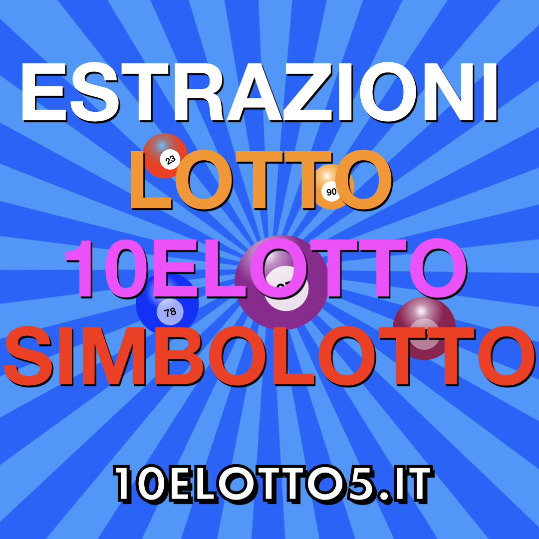 Estrazioni del lotto del 10 Marzo 2020 - 10elotto5.it